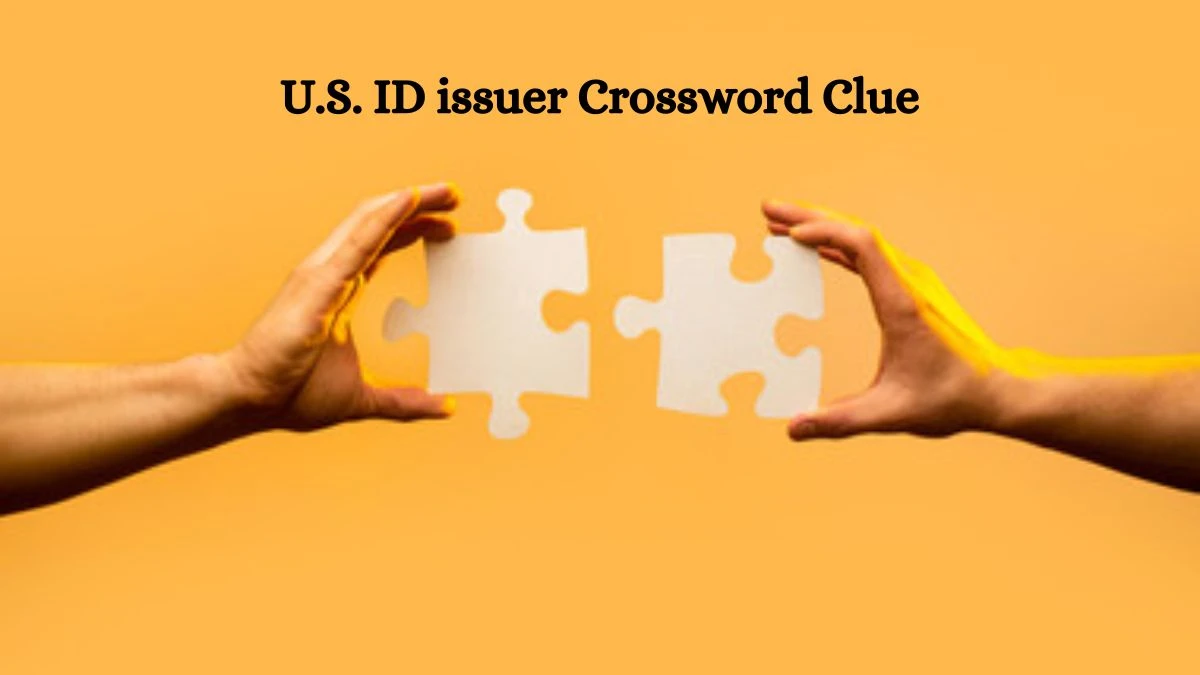 LA Times U.S. ID issuer Crossword Puzzle Answer from August 21, 2024