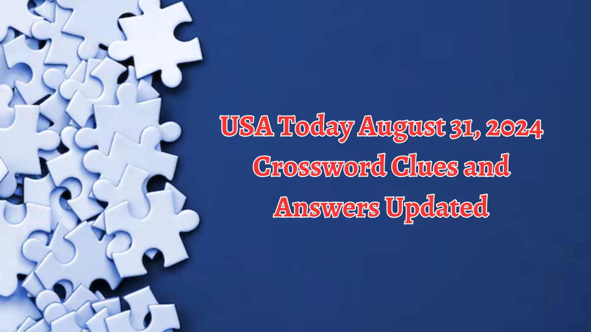 USA Today August 31, 2024 Crossword Clues and Answers Updated