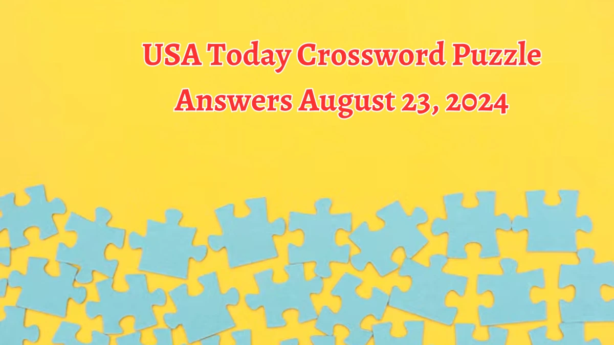 USA Today Crossword Puzzle Answers August 23, 2024