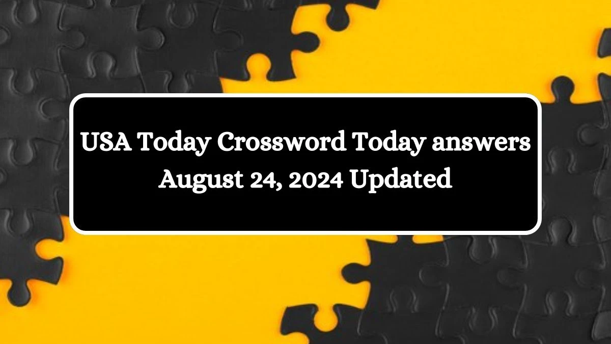 USA Today Crossword Today answers August 24, 2024 Updated