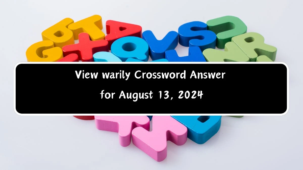 View warily Crossword Clue Answers on August 13, 2024