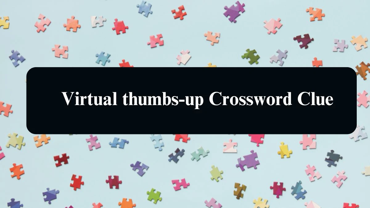 LA Times Virtual thumbs-up Crossword Clue Answers with 10 Letters from August 19, 2024