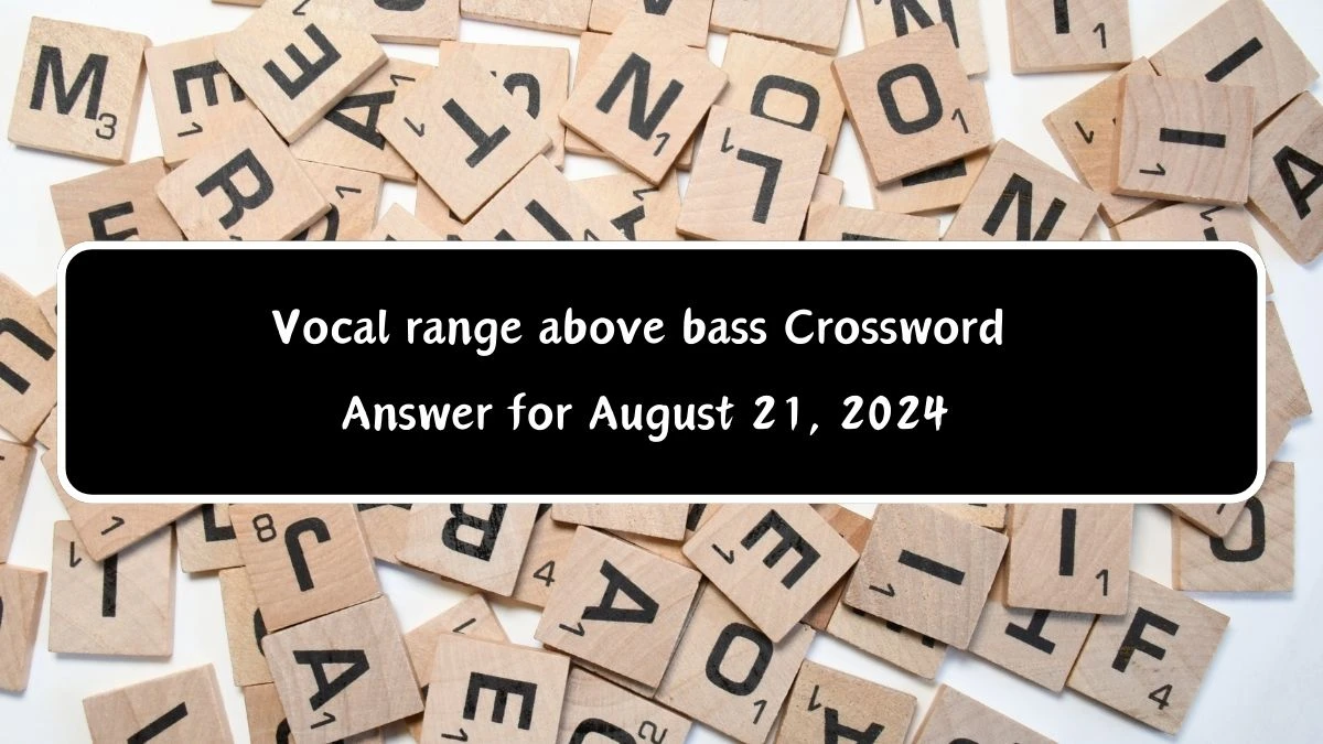 USA Today Vocal range above bass Crossword Clue Puzzle Answer from August 21, 2024