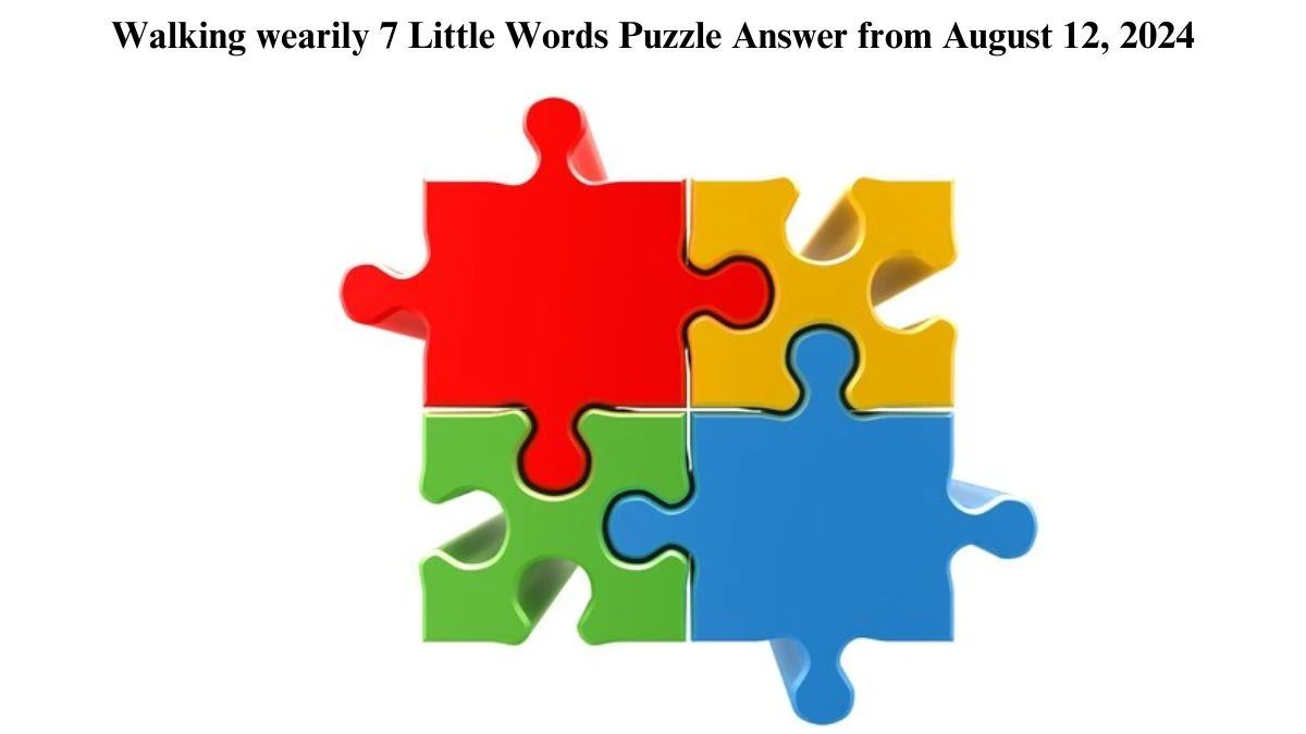 Walking wearily 7 Little Words Puzzle Answer from August 12, 2024