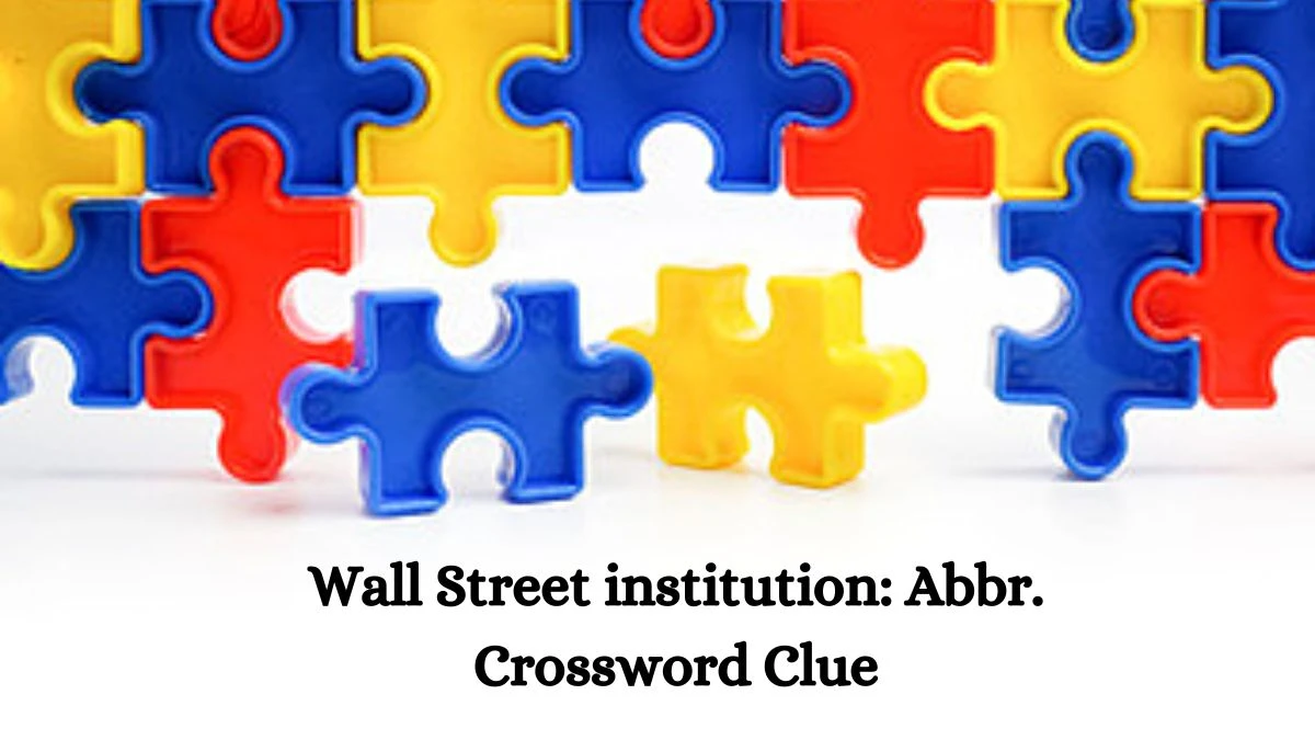 Wall Street institution: Abbr. Daily Commuter Crossword Clue Puzzle Answer from August 22, 2024