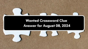 Wanted Daily Commuter Crossword Clue Puzzle Answer from August 08, 2024