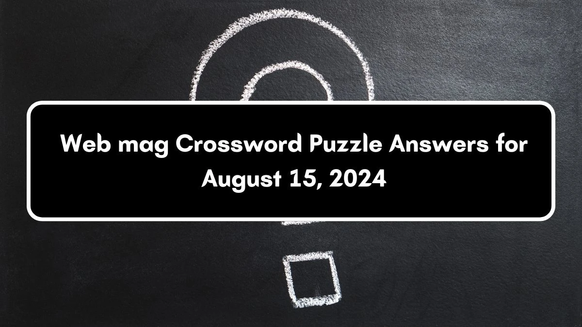 LA Times Web mag Crossword Clue Puzzle Answer from August 15, 2024