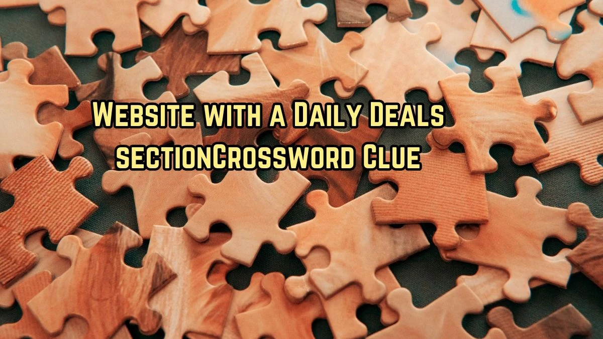 LA Times Website with a Daily Deals section Crossword Puzzle Answer from August 11, 2024