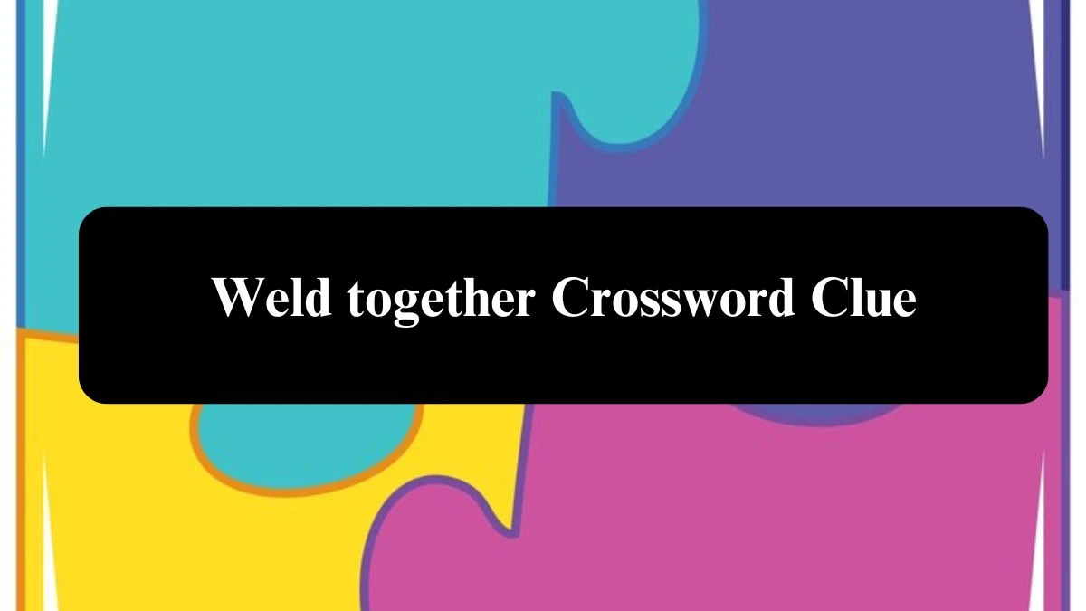 USA Today Weld together Crossword Clue Puzzle Answer from August 01, 2024