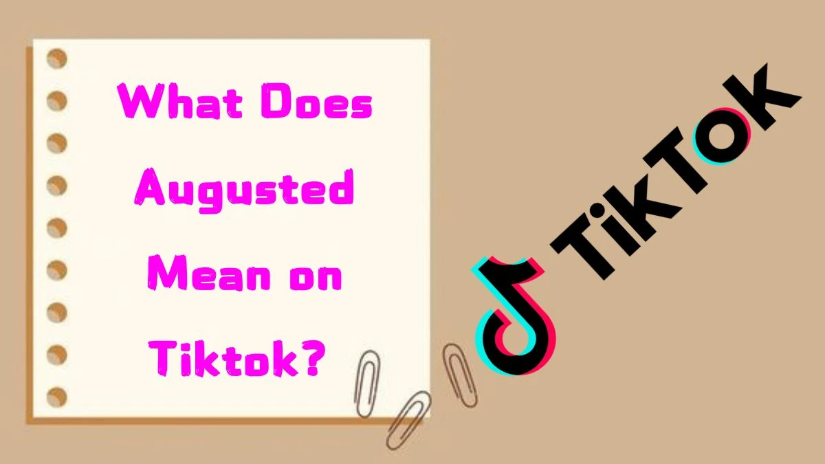 What Does Augusted Mean on Tiktok? Augusted Trend Explained