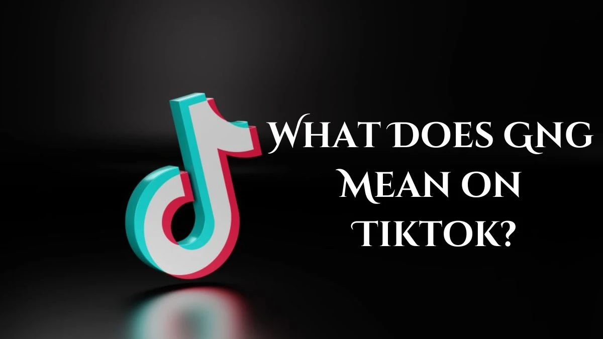 What Does GNG Mean on Tiktok? Check Here