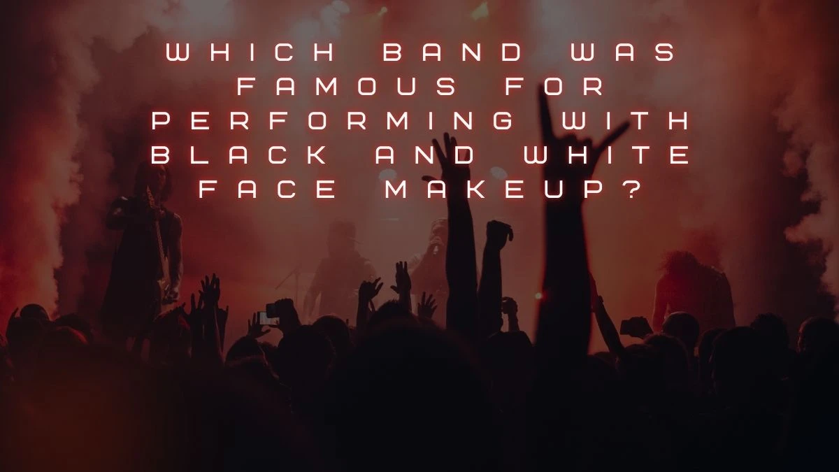 Which Band Was Famous For Performing With Black And White Face Makeup? Puzzle Answer