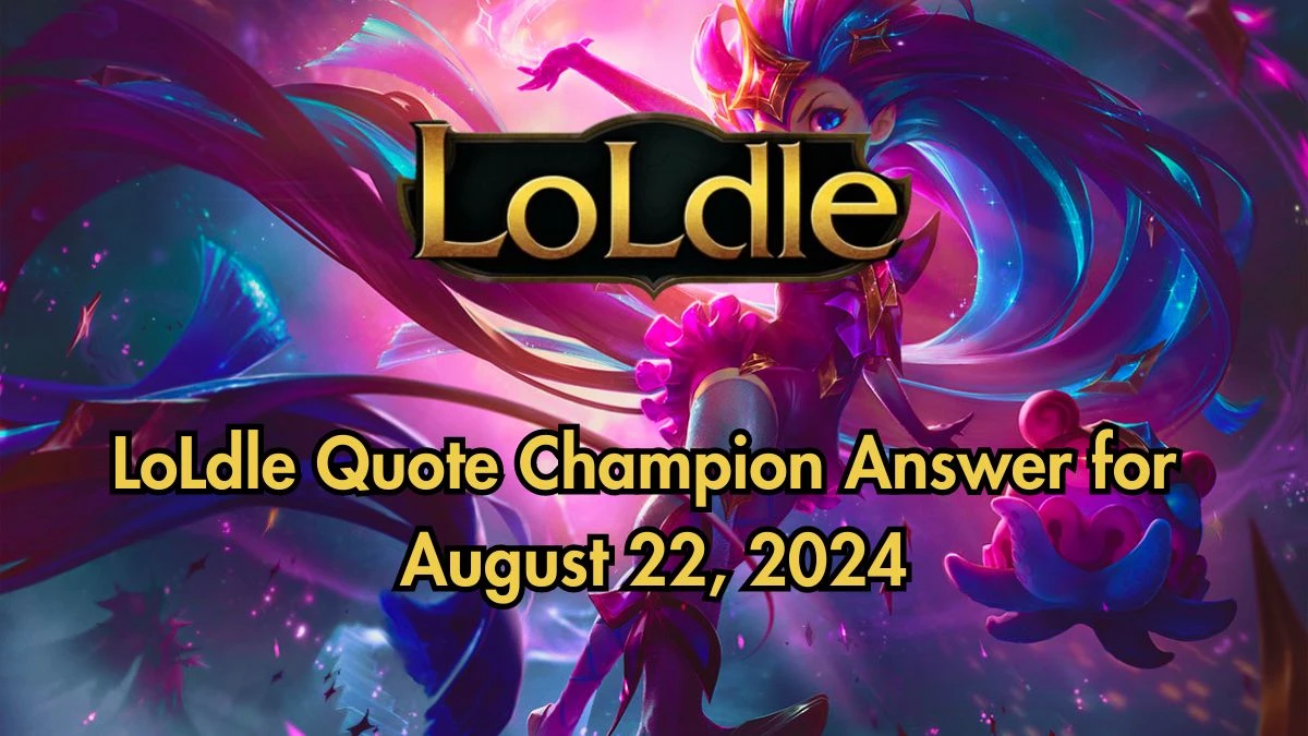 Which LoL Champion Says “Naptime for you!” LoLdle Quote Champion Answer August 23, 2024