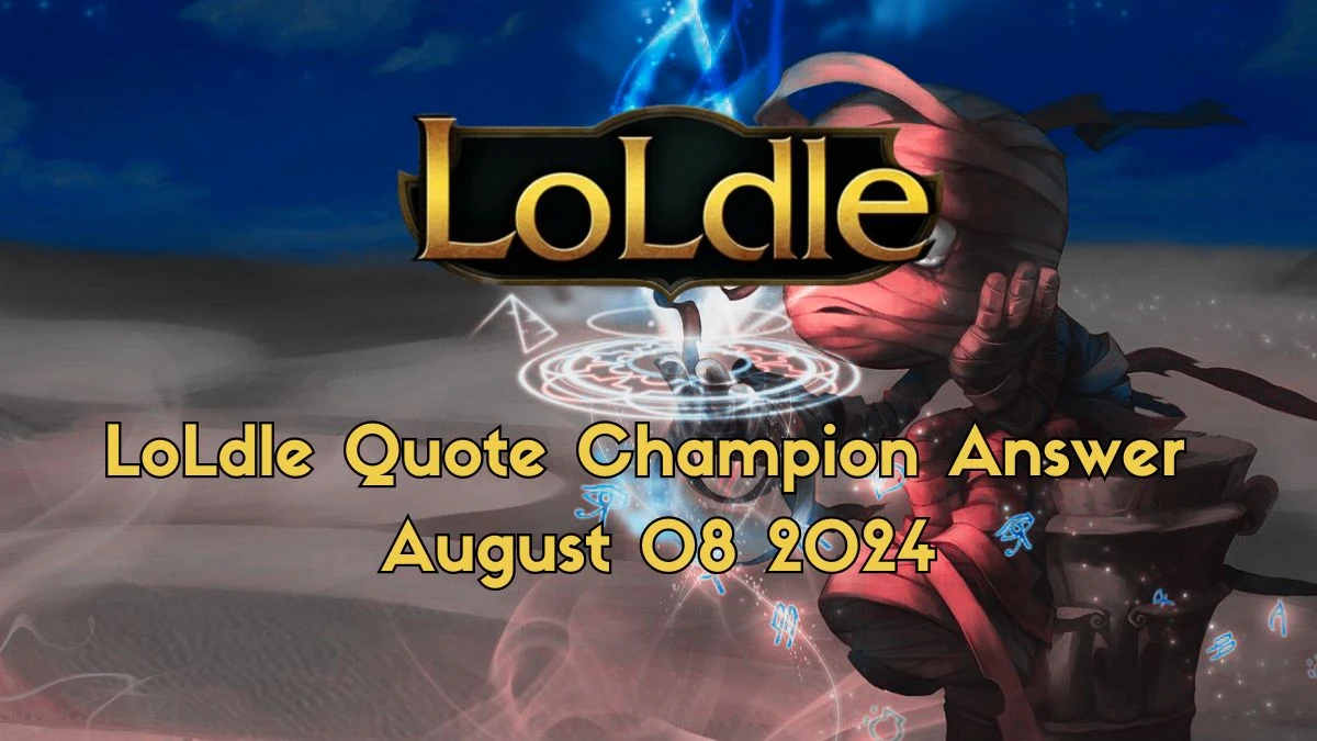 Which LoL Champion Says this “I thought you’d never pick me.” LoLdle Quote Champion Answer August 08, 2024