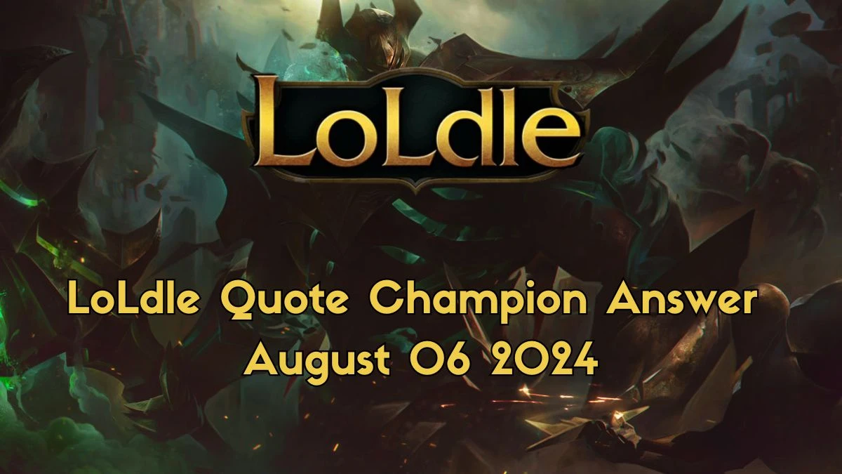 Which LoL Champion Says this “My will is once again bound to iron.” LoLdle Quote Champion Answer August 06, 2024