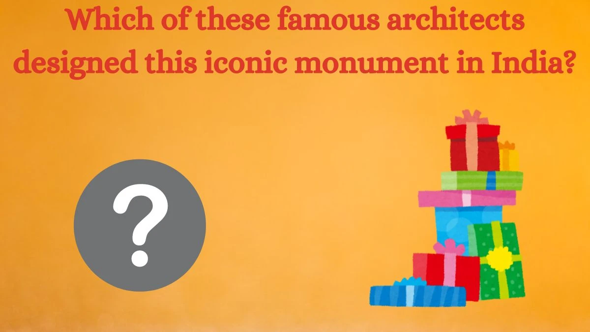 Which of these famous architects designed this iconic monument in India? Amazon Quiz Answer Today August 21, 2024