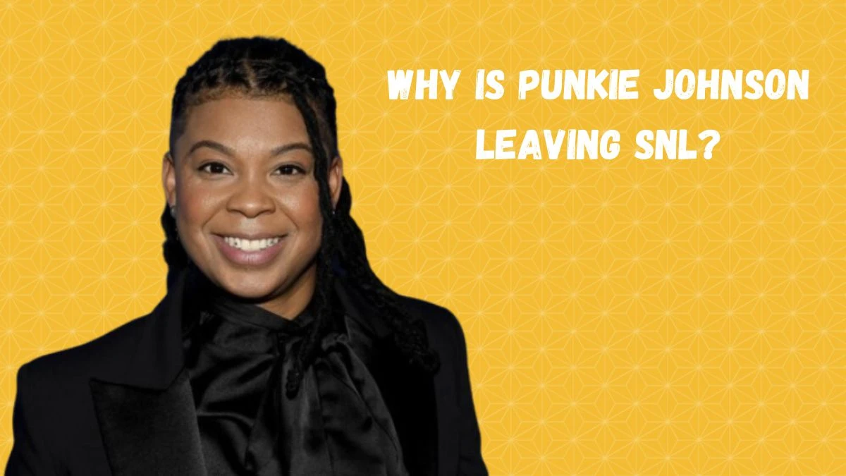 Why Is Punkie Johnson Leaving SNL? Know The Truth Behind Her Exit