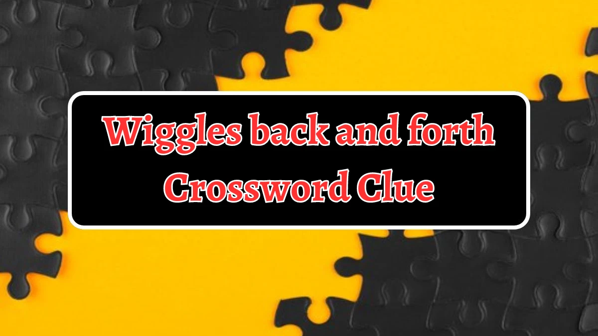 Wiggles back and forth Puzzle Page Crossword Clue Puzzle Answer from August 14, 2024