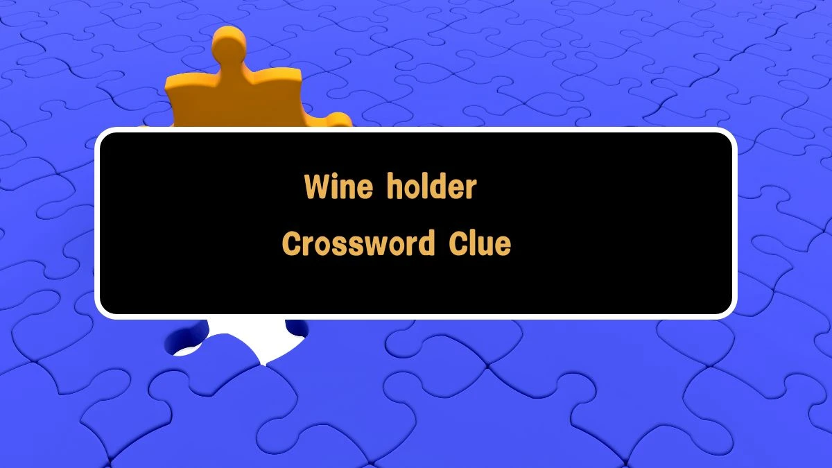 Wine holder Daily Commuter Crossword Clue Puzzle Answer from August 09, 2024