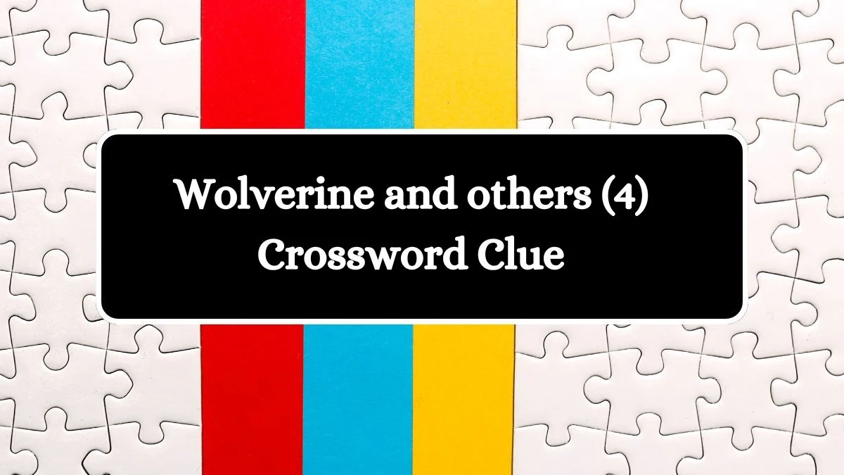 NYT Wolverine and others (4) Crossword Clue Puzzle Answer from August 21, 2024