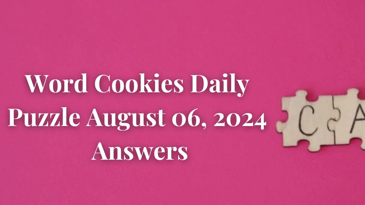 Word Cookies Daily Puzzle August 06, 2024 Answers