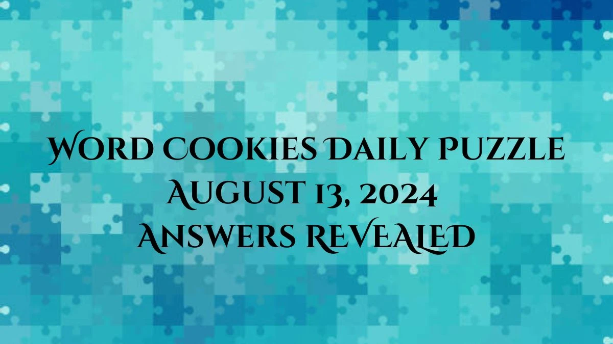 Word Cookies Daily Puzzle August 13, 2024 Answers Revealed