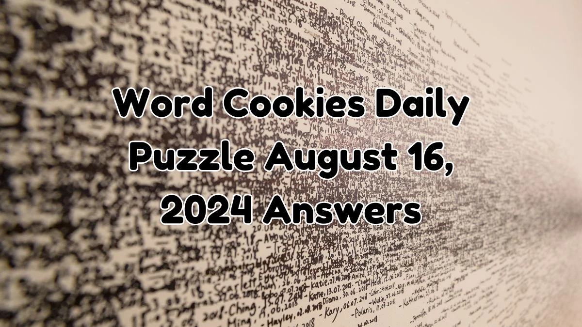 Word Cookies Daily Puzzle August 16, 2024 Answers Revealed