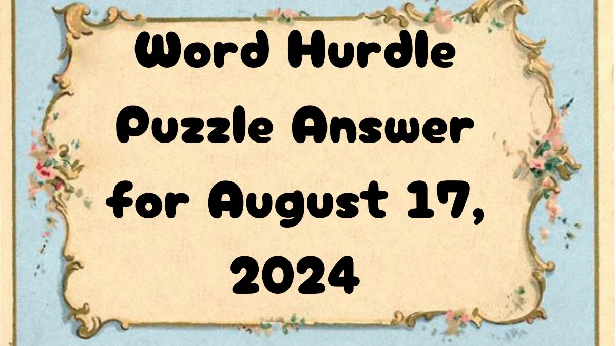 Word Hurdle Puzzle Answer for August 17, 2024