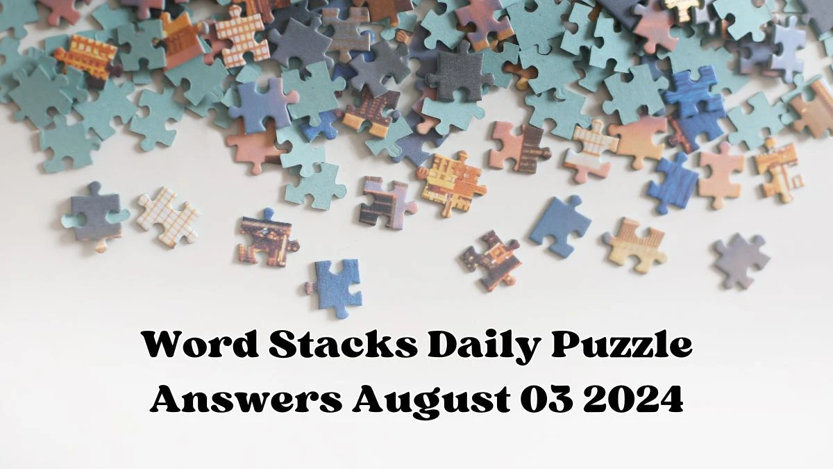 Word Stacks Daily Puzzle Answers August 03 2024