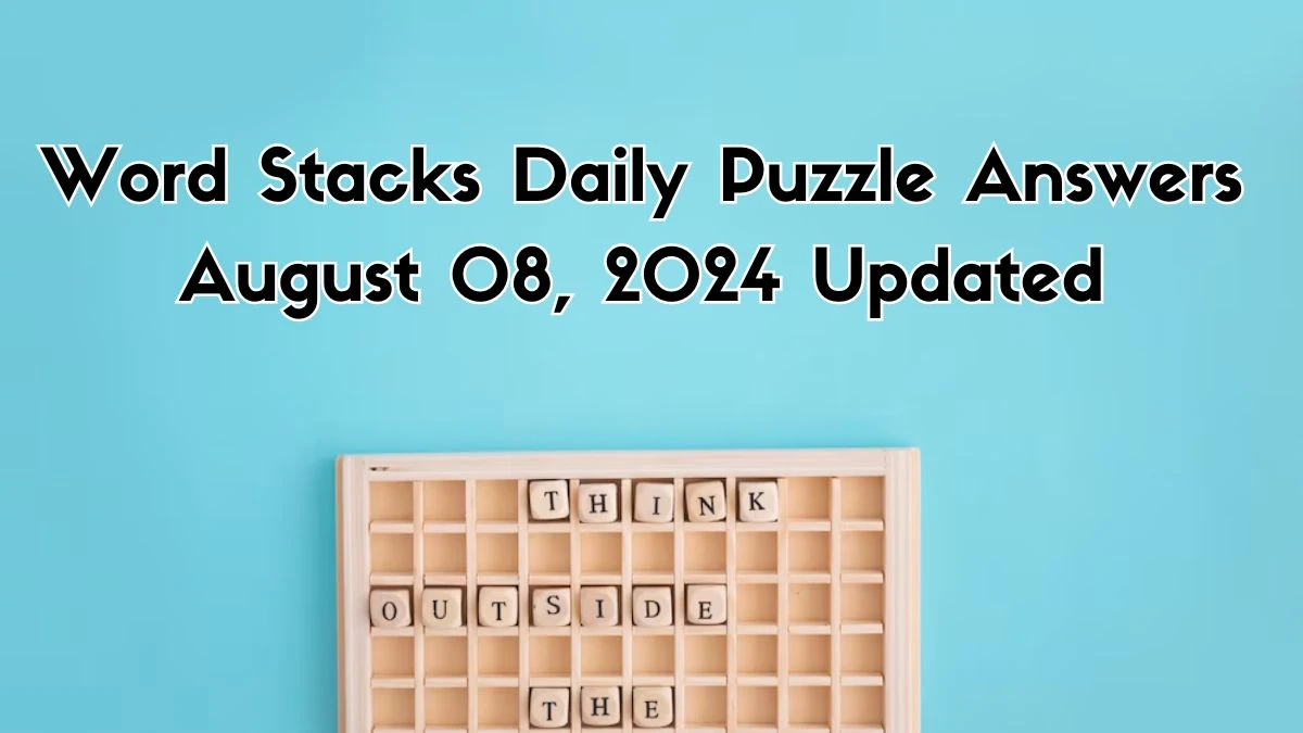 Word Stacks Daily Puzzle Answers August 08, 2024 Updated