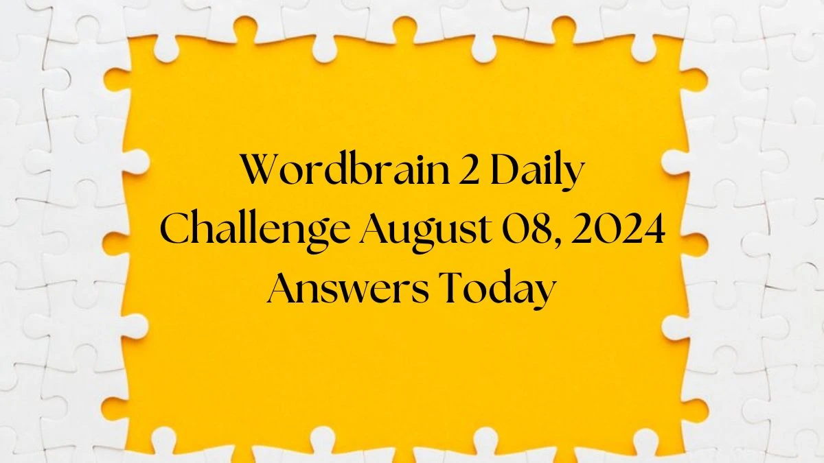 Wordbrain 2 Daily Challenge August 08, 2024 Answers Today