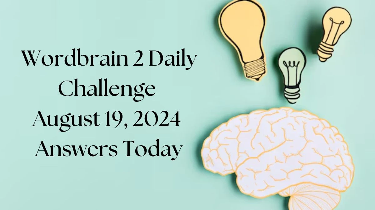 Wordbrain 2 Daily Challenge August 19, 2024 Answers Today News