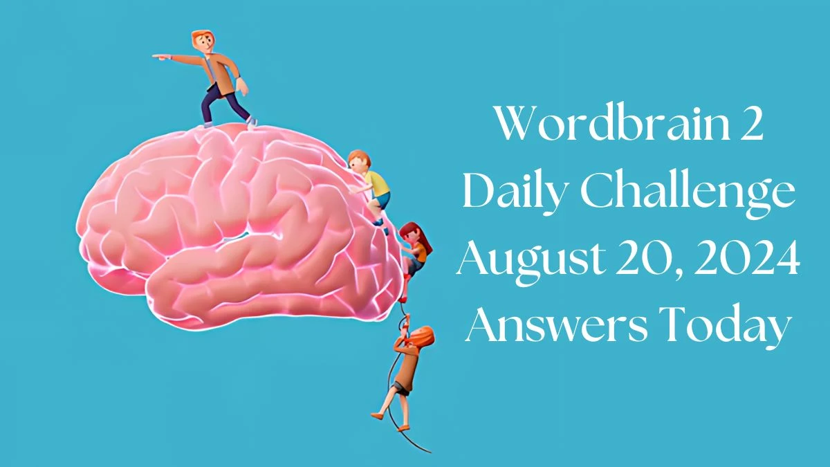 Wordbrain 2 Daily Challenge August 20, 2024 Answers Today News