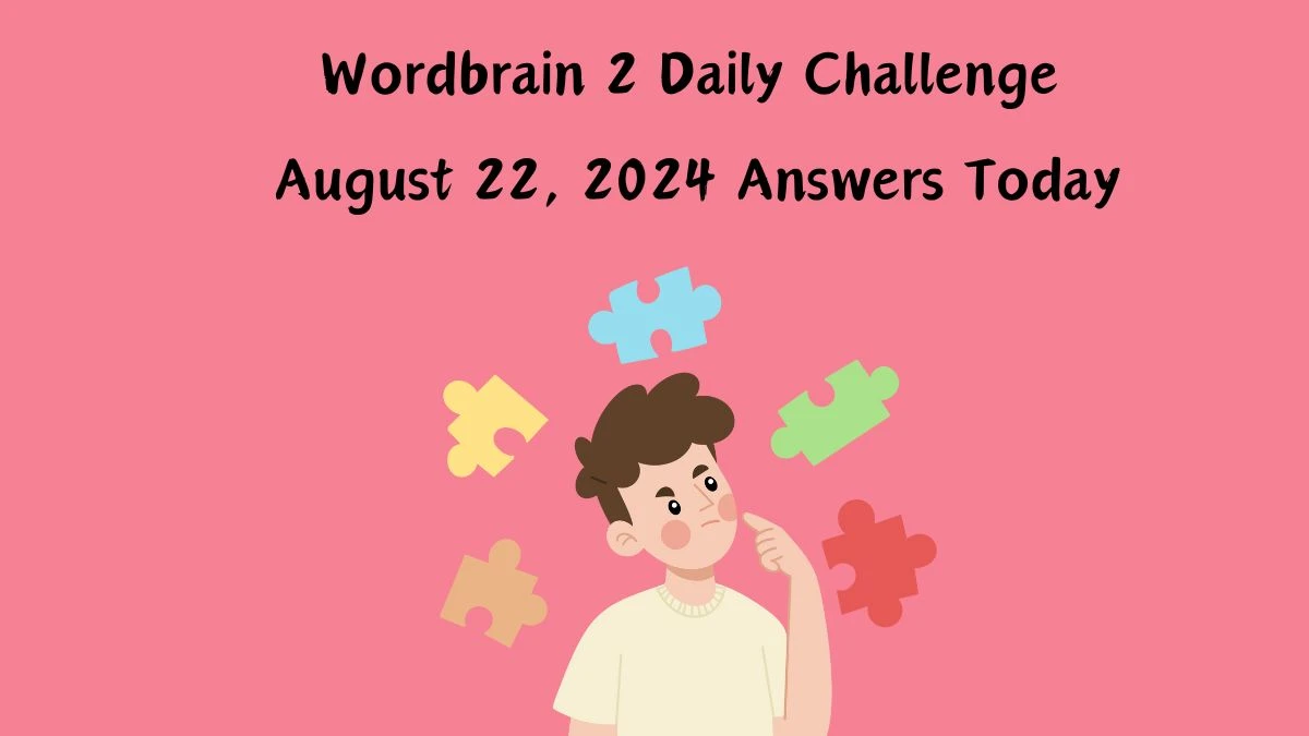 Wordbrain 2 Daily Challenge August 22, 2024 Answers Today