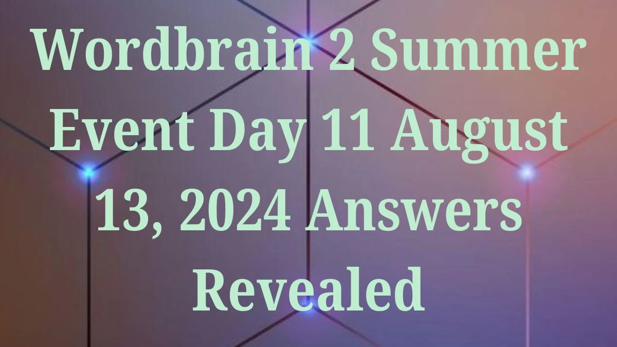 Wordbrain 2 Summer Event Day 11 August 13, 2024 Answers Revealed