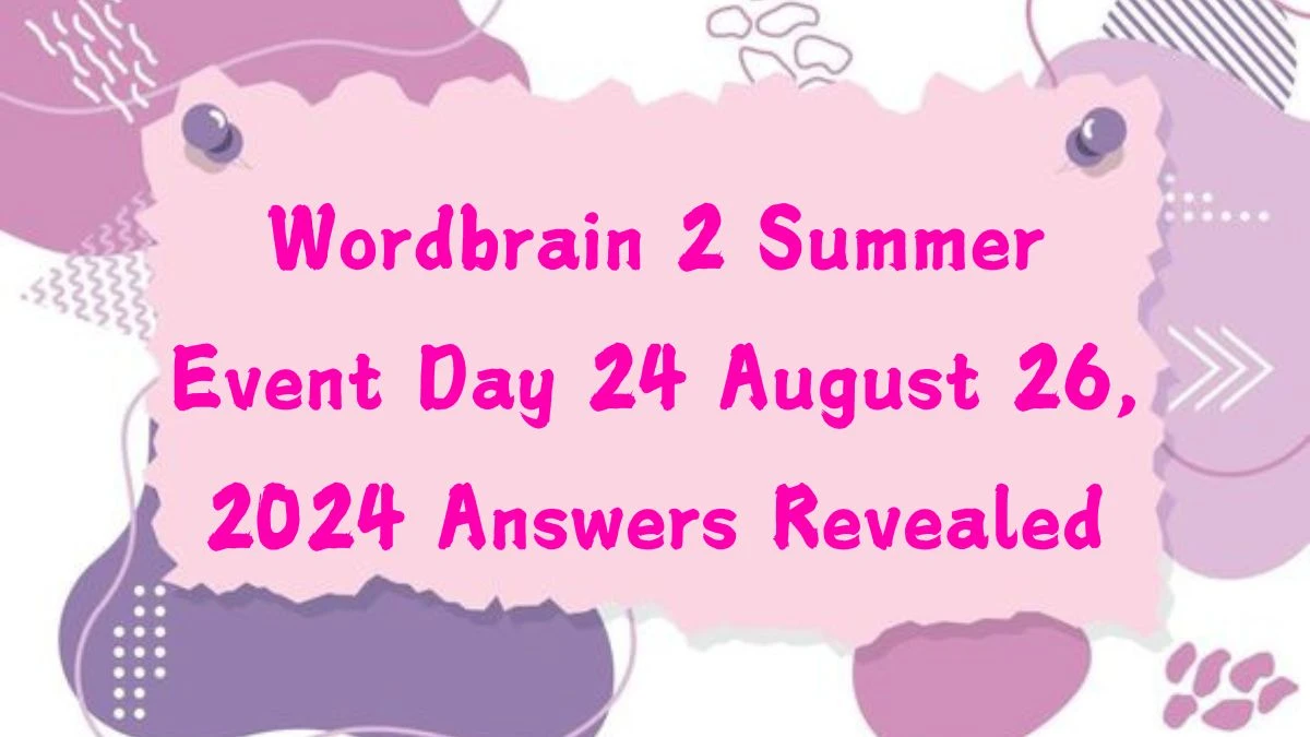 Wordbrain 2 Summer Event Day 24 August 26, 2024 Answers Revealed