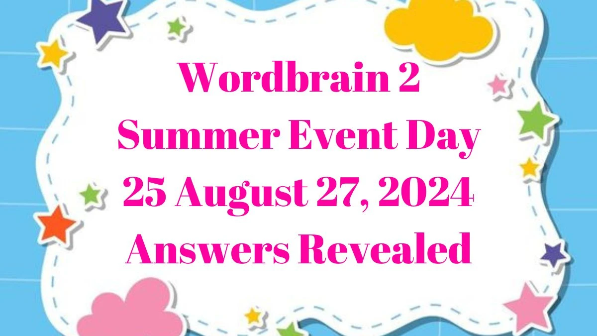 Wordbrain 2 Summer Event Day 25 August 27, 2024 Answers Revealed