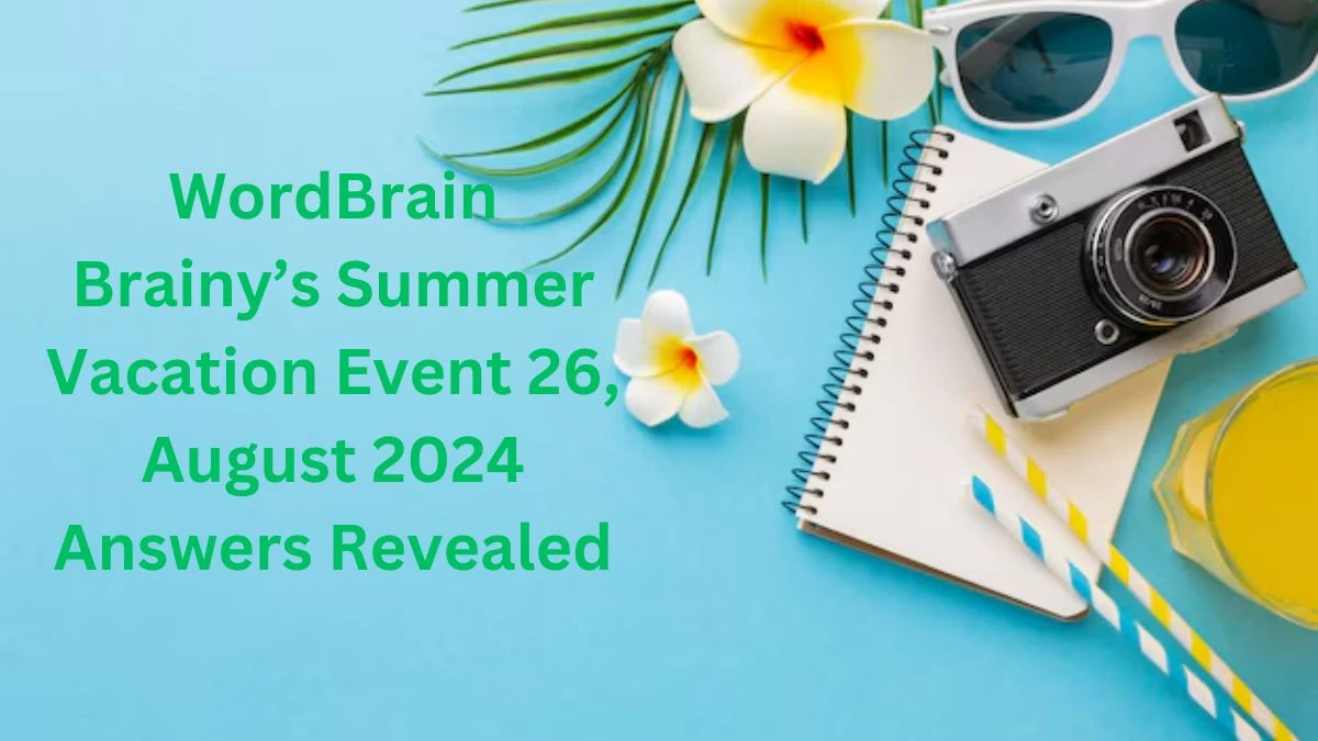 WordBrain Brainy’s Summer Vacation Event 26, August 2024 Answers Revealed