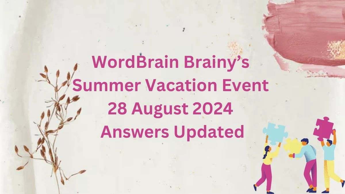 WordBrain Brainy’s Summer Vacation Event 28 August 2024 Answers Updated