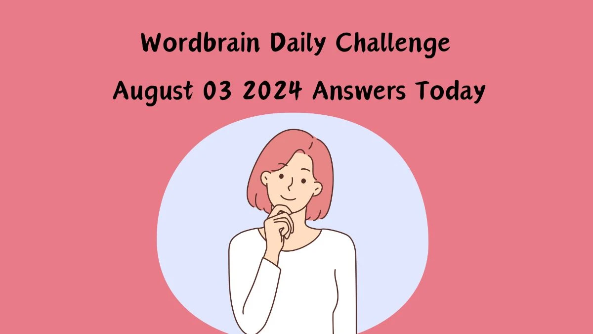 Wordbrain Daily Challenge August 03 2024 Answers Today