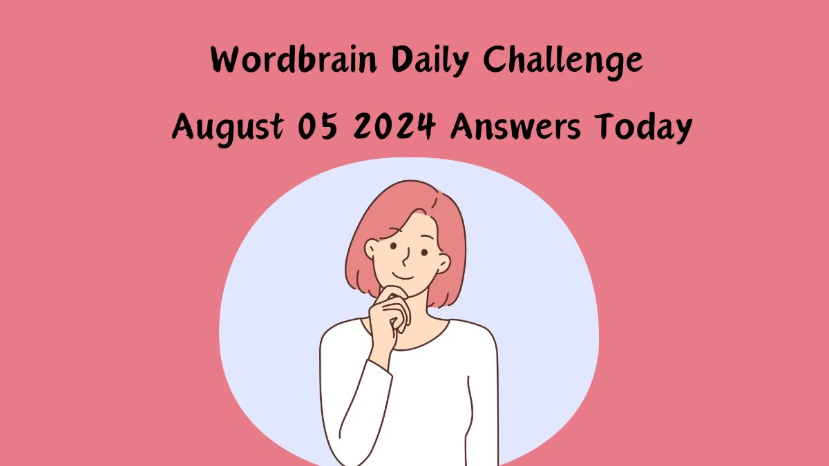 Wordbrain Daily Challenge August 05 2024 Answers Today