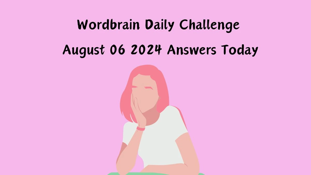 Wordbrain Daily Challenge August 06 2024 Answers Today