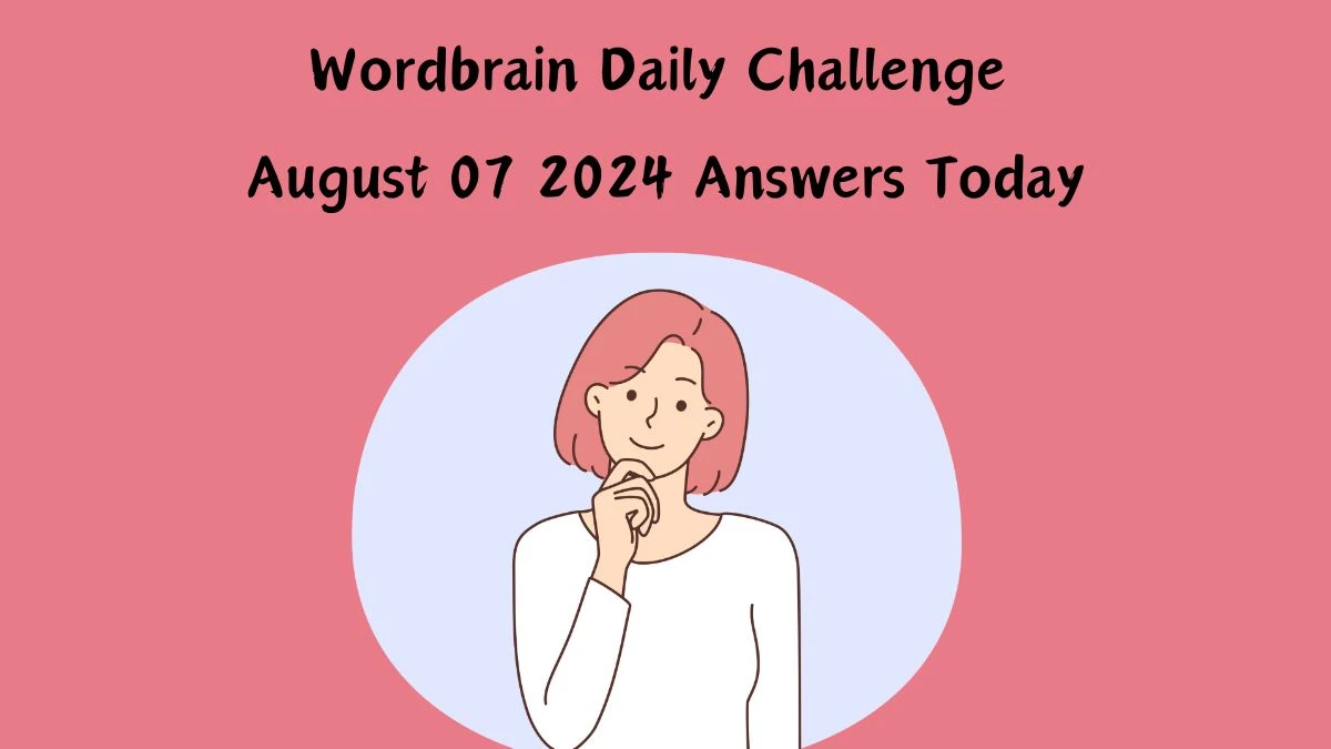 Wordbrain Daily Challenge August 07 2024 Answers Today