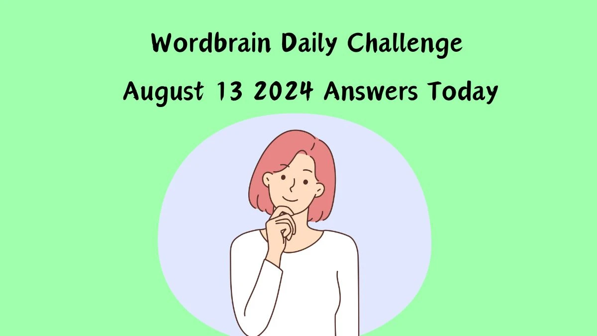 Wordbrain Daily Challenge August 13 2024 Answers Today