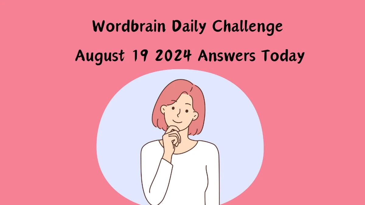 Wordbrain Daily Challenge August 19 2024 Answers Today