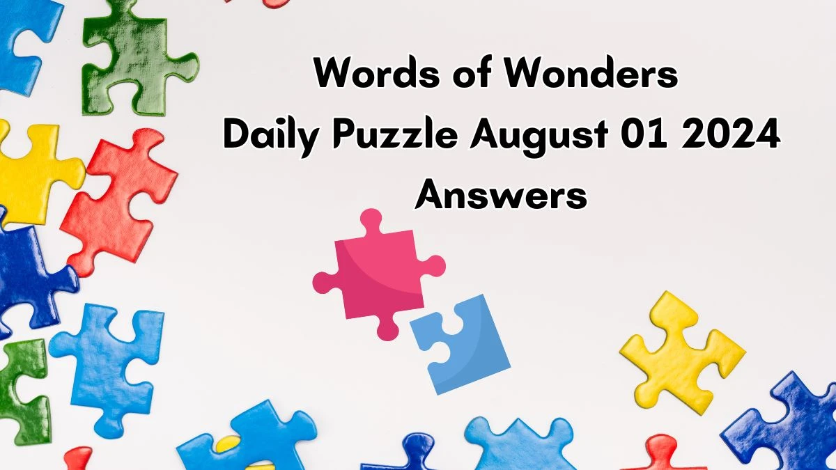 Words of Wonders Daily Puzzle August 01 2024 Answers