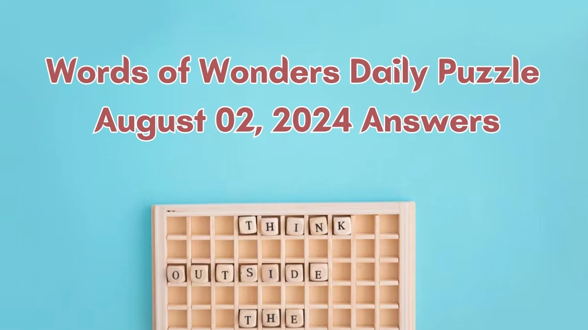 Words of Wonders Daily Puzzle August 02, 2024 Answers