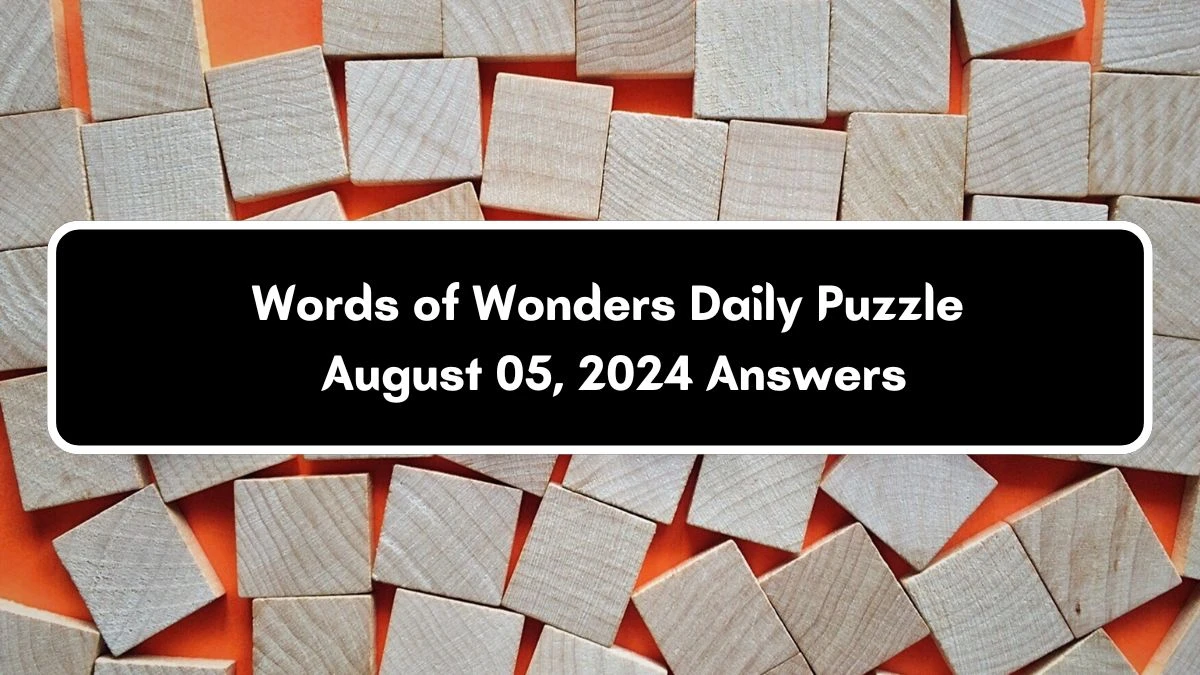 Words of Wonders Daily Puzzle August 05, 2024 Answers