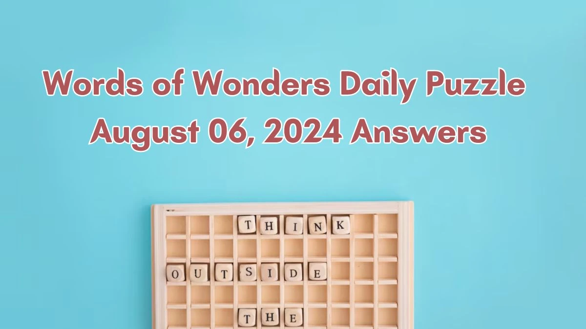 Words of Wonders Daily Puzzle August 06, 2024 Answers