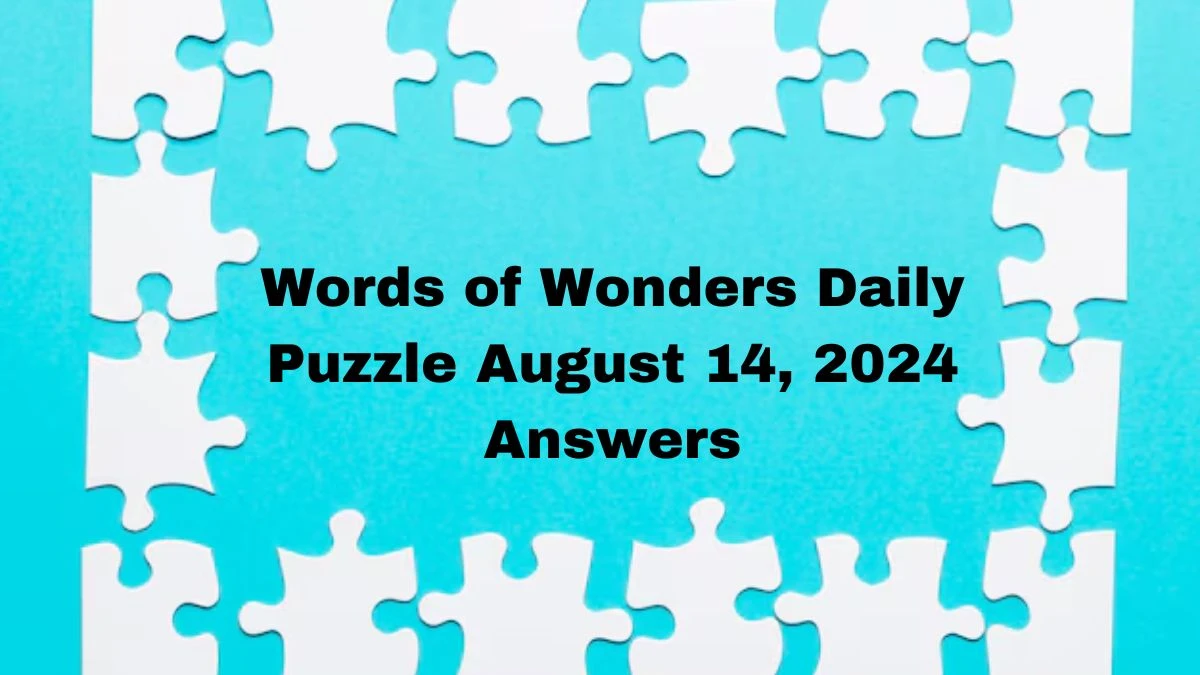 Words of Wonders Daily Puzzle August 14, 2024 Answers